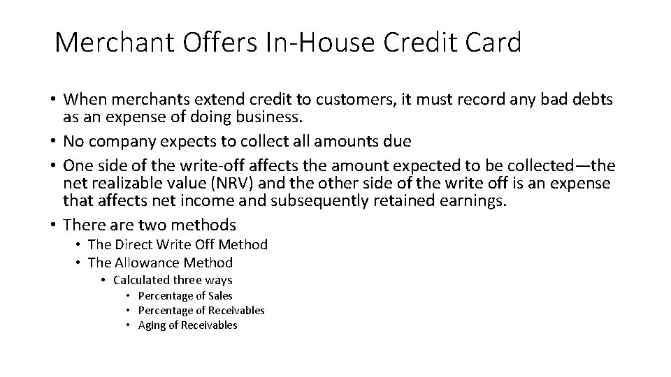 Merchant Offers In-House Credit Card • When merchants extend credit to customers, it must