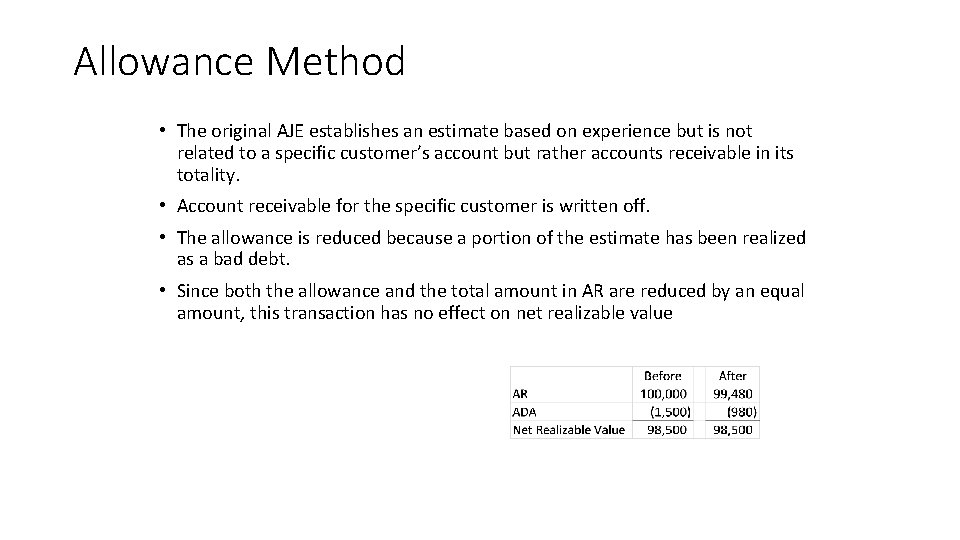 Allowance Method • The original AJE establishes an estimate based on experience but is