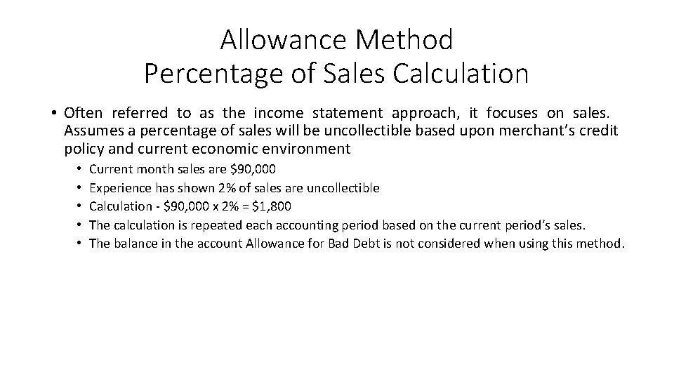 Allowance Method Percentage of Sales Calculation • Often referred to as the income statement