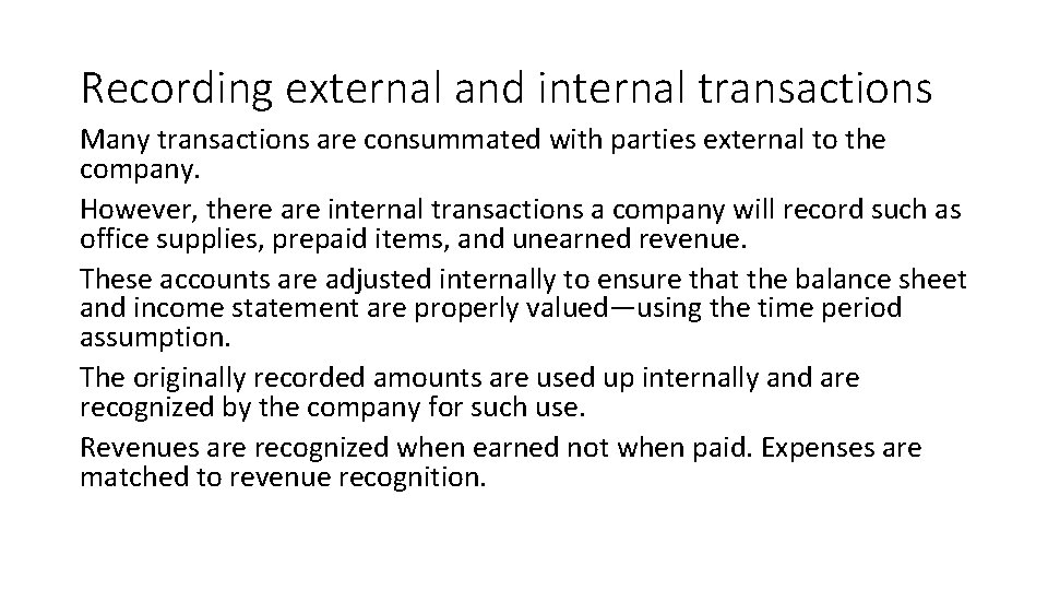 Recording external and internal transactions Many transactions are consummated with parties external to the