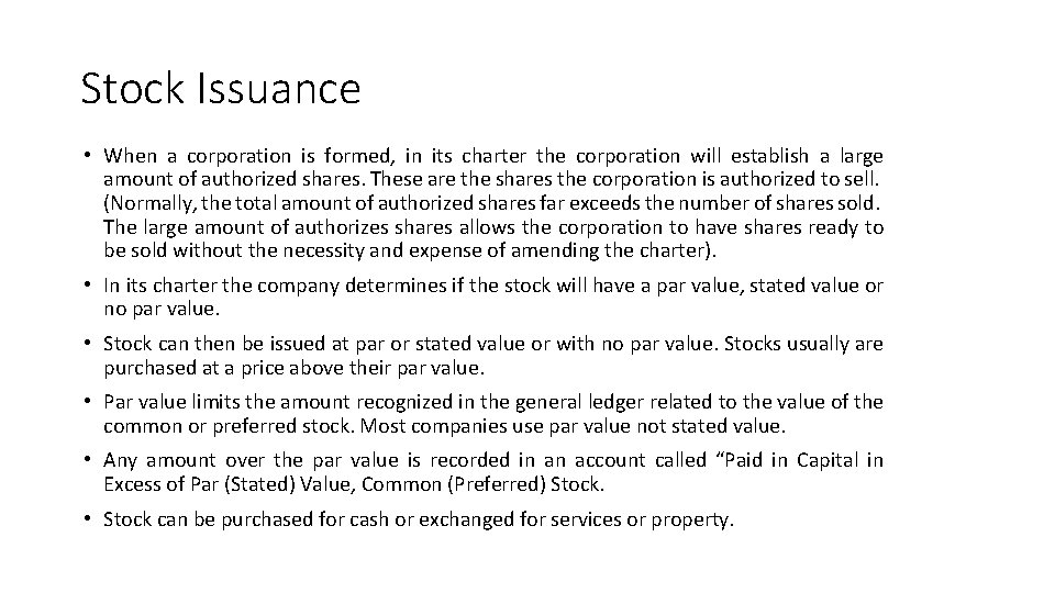 Stock Issuance • When a corporation is formed, in its charter the corporation will