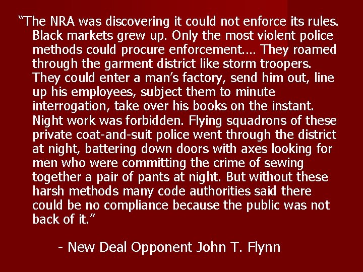 “The NRA was discovering it could not enforce its rules. Black markets grew up.