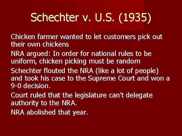 Schechter v. U. S. (1935) Chicken farmer wanted to let customers pick out their