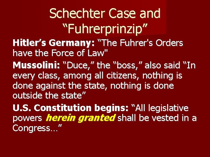 Schechter Case and “Fuhrerprinzip” Hitler’s Germany: “The Fuhrer's Orders have the Force of Law"