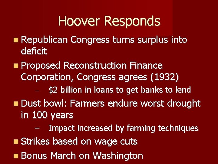 Hoover Responds Republican Congress turns surplus into deficit Proposed Reconstruction Finance Corporation, Congress agrees