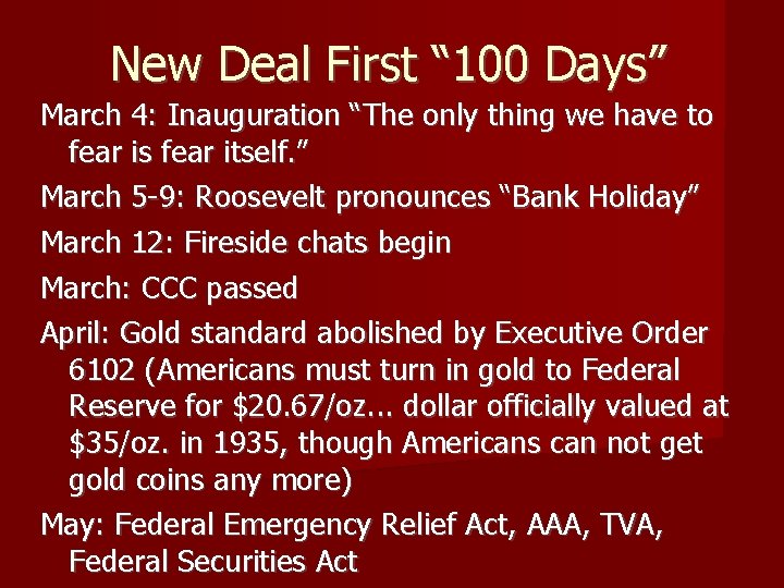 New Deal First “ 100 Days” March 4: Inauguration “The only thing we have