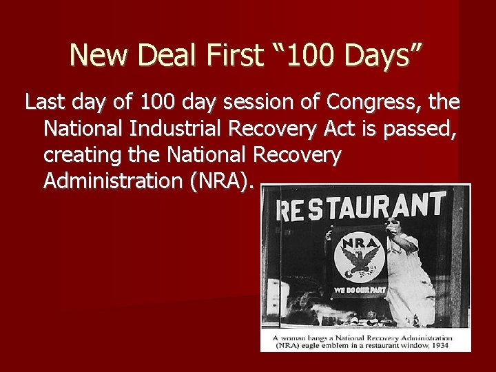 New Deal First “ 100 Days” Last day of 100 day session of Congress,