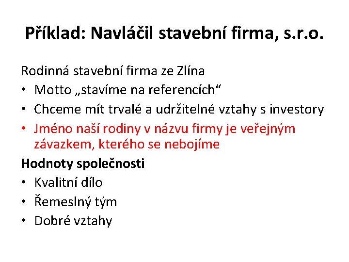 Příklad: Navláčil stavební firma, s. r. o. Rodinná stavební firma ze Zlína • Motto