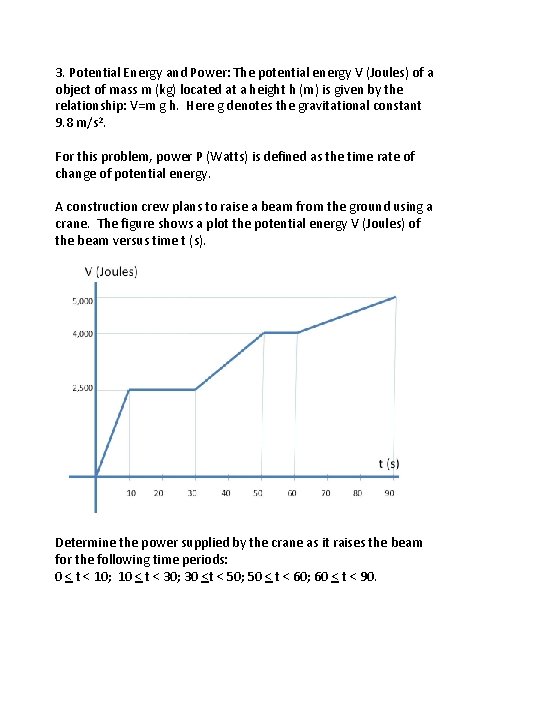 3. Potential Energy and Power: The potential energy V (Joules) of a object of