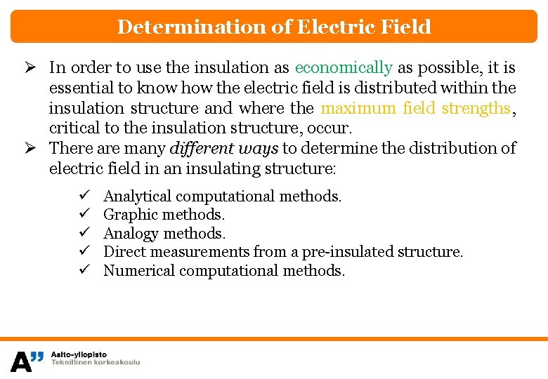 Determination of Electric Field Ø In order to use the insulation as economically as