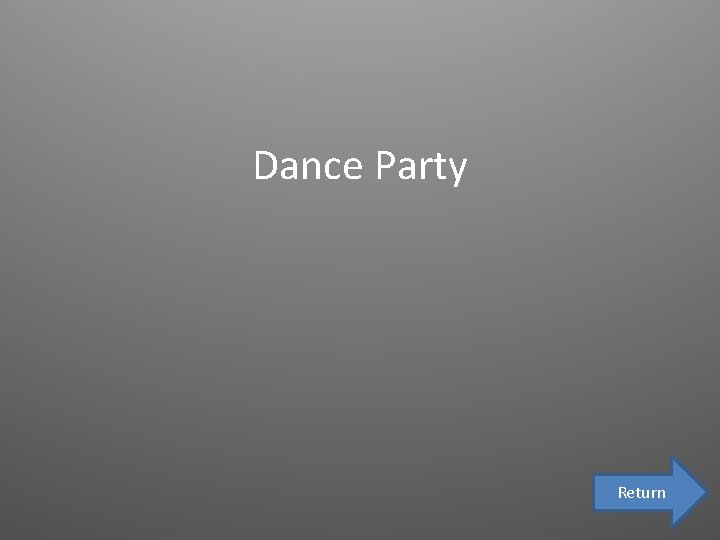 Dance Party Return 