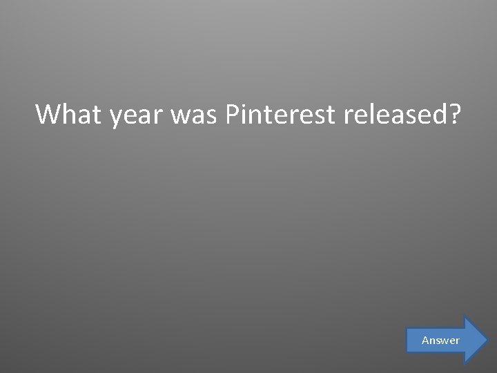 What year was Pinterest released? Answer 