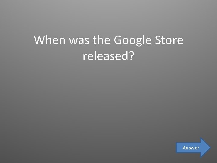 When was the Google Store released? Answer 