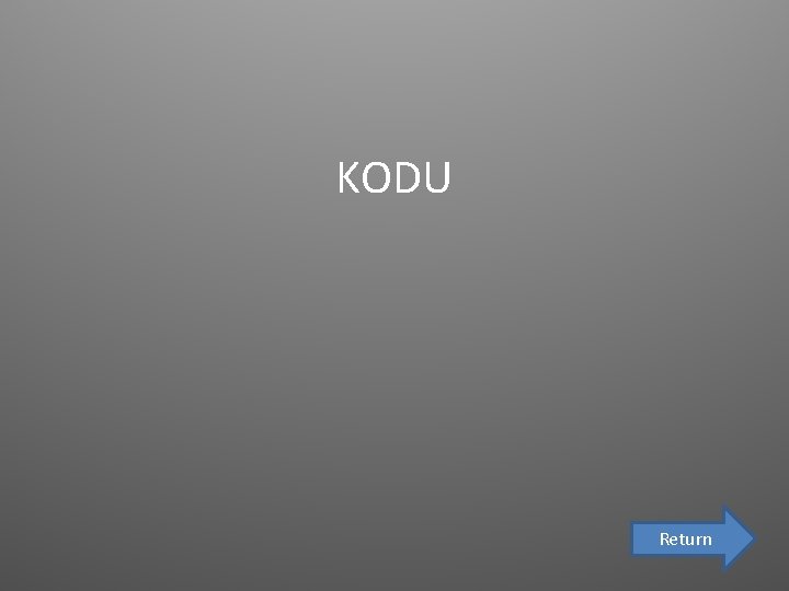 KODU Return 