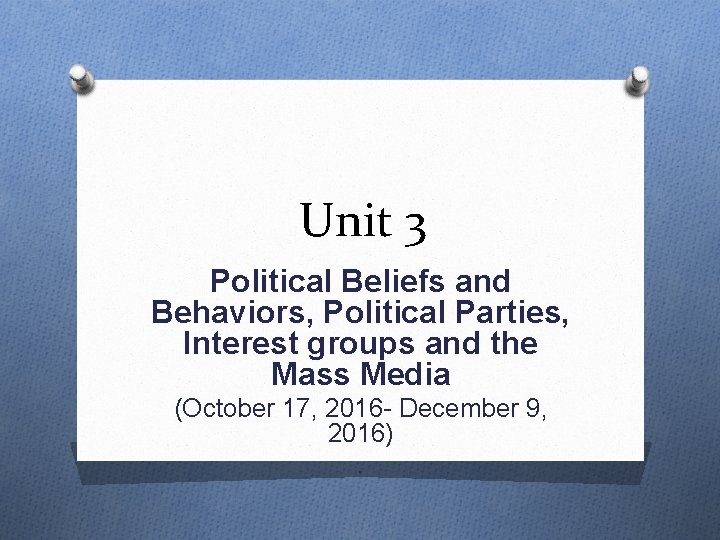 Unit 3 Political Beliefs and Behaviors, Political Parties, Interest groups and the Mass Media
