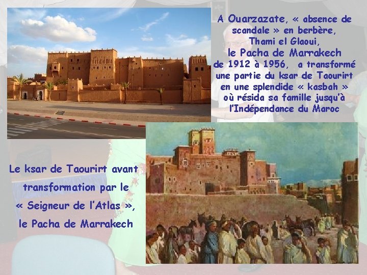 A Ouarzazate, « absence de scandale » en berbère, Thami el Glaoui, le Pacha