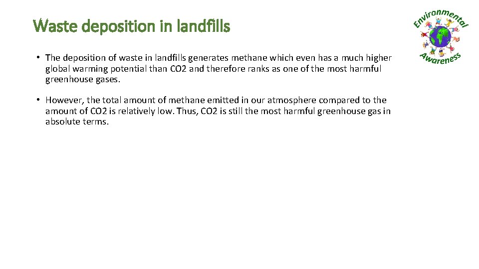 Waste deposition in landfills • The deposition of waste in landfills generates methane which