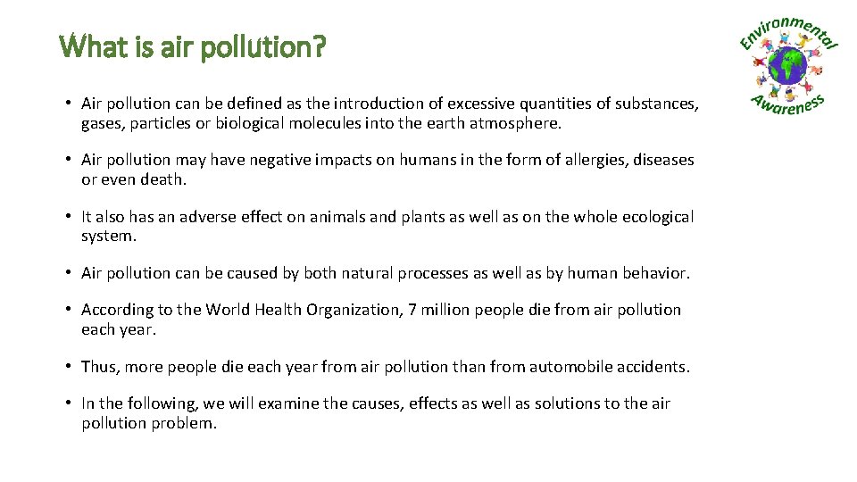 What is air pollution? • Air pollution can be defined as the introduction of