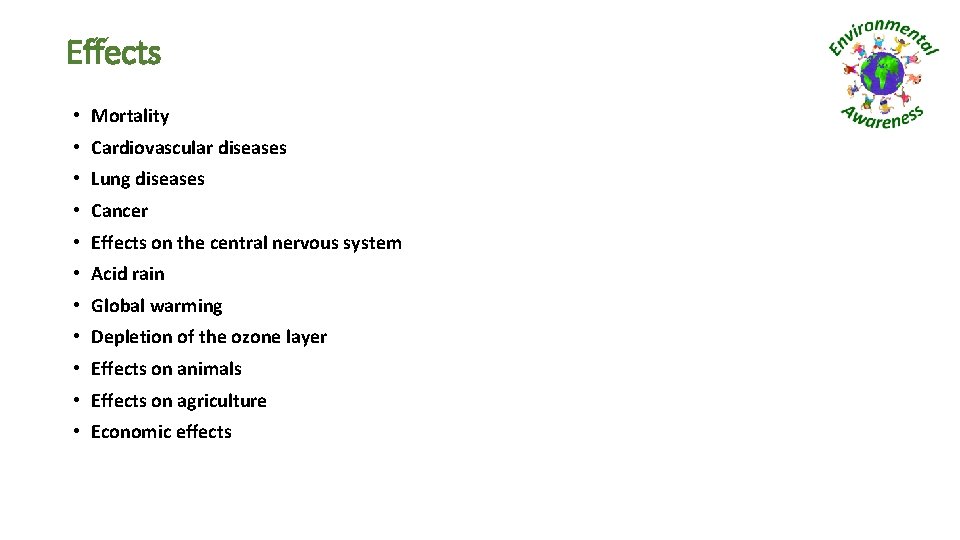 Effects • Mortality • Cardiovascular diseases • Lung diseases • Cancer • Effects on