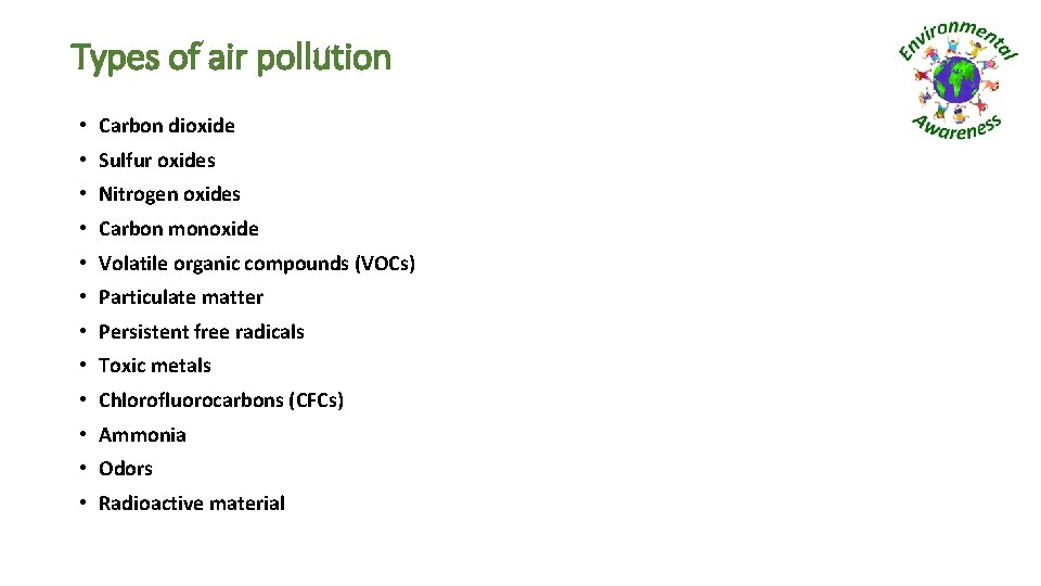 Types of air pollution • Carbon dioxide • Sulfur oxides • Nitrogen oxides •