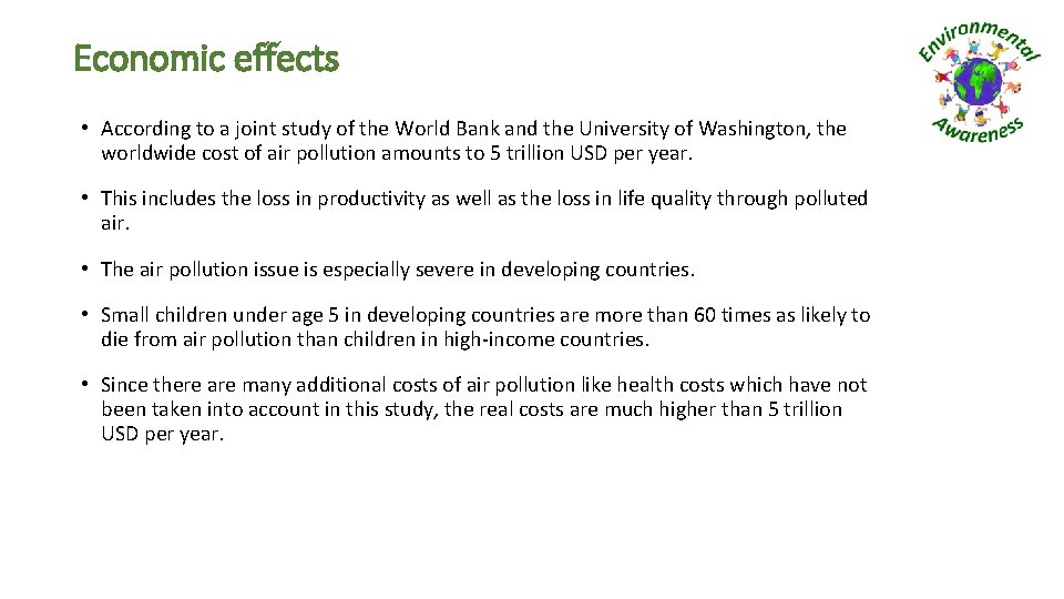 Economic effects • According to a joint study of the World Bank and the