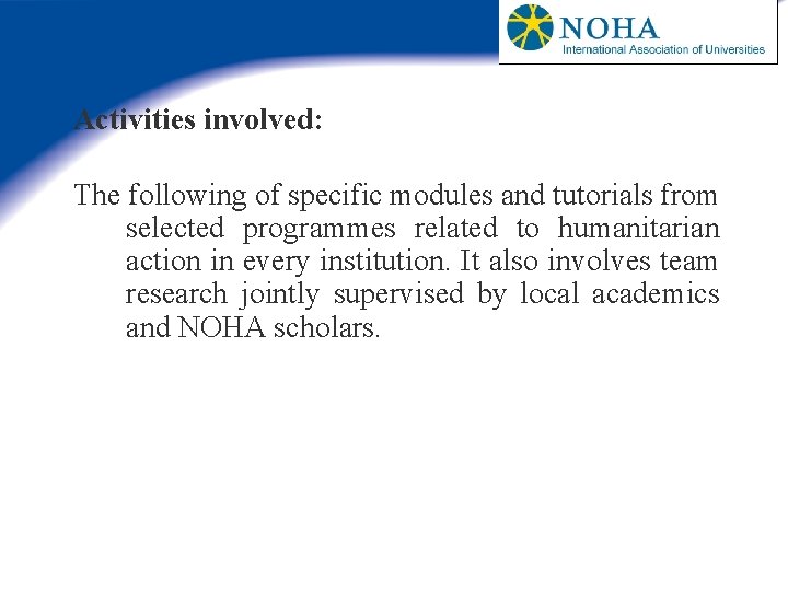 Activities involved: The following of specific modules and tutorials from selected programmes related to