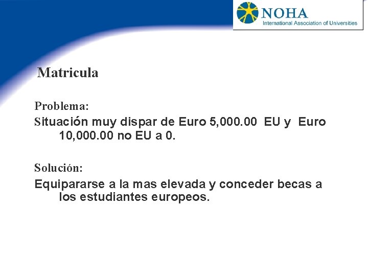 Matricula Problema: Situación muy dispar de Euro 5, 000. 00 EU y Euro 10,