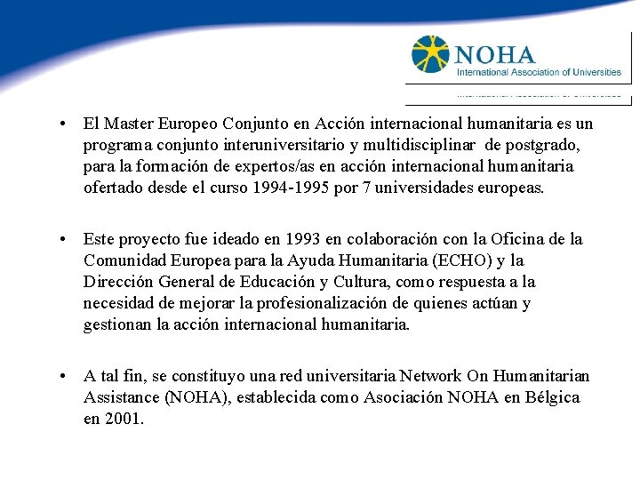  • El Master Europeo Conjunto en Acción internacional humanitaria es un programa conjunto