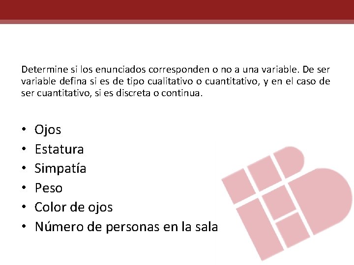 Determine si los enunciados corresponden o no a una variable. De ser variable defina