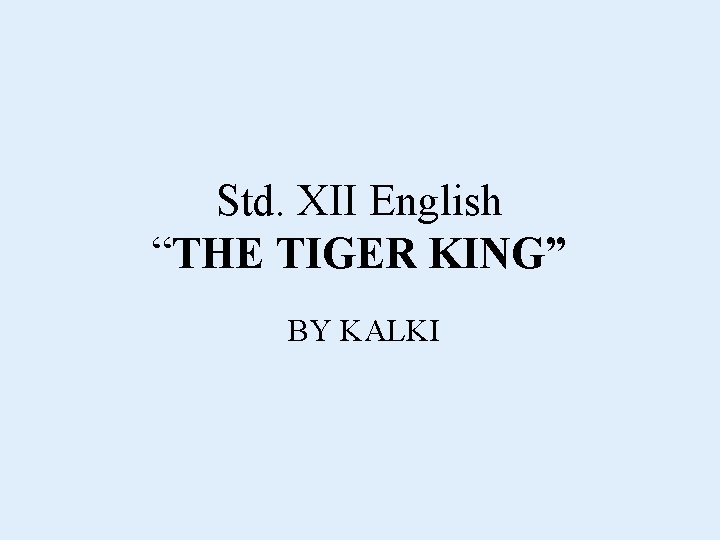 Std. XII English “THE TIGER KING” BY KALKI 