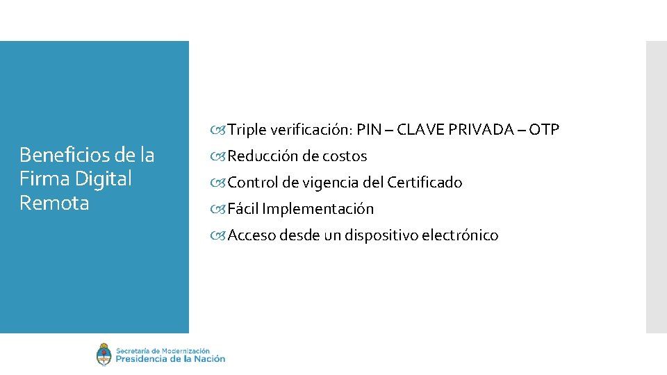  Triple verificación: PIN – CLAVE PRIVADA – OTP Beneficios de la Firma Digital