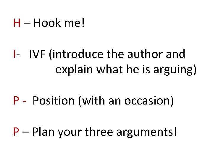 H – Hook me! I- IVF (introduce the author and explain what he is