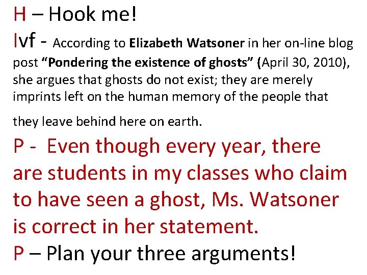 H – Hook me! Ivf - According to Elizabeth Watsoner in her on-line blog