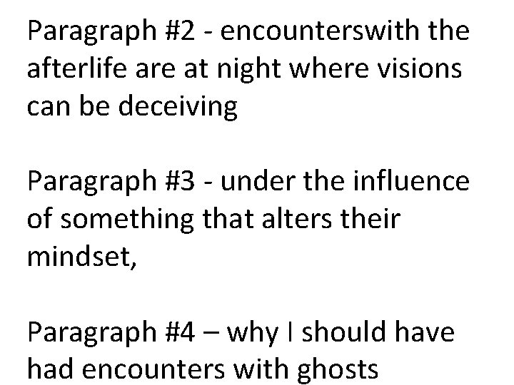 Paragraph #2 - encounterswith the afterlife are at night where visions can be deceiving