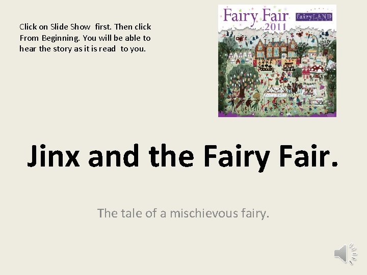 Click on Slide Show first. Then click From Beginning. You will be able to