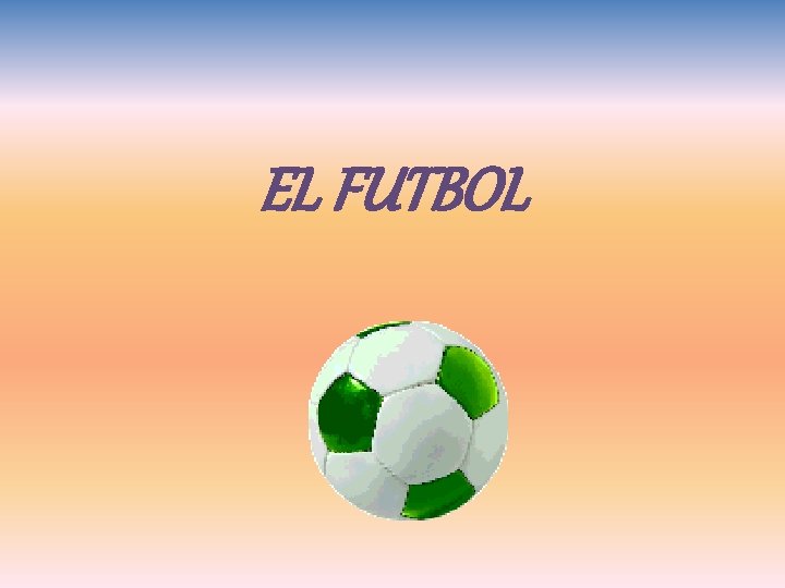 EL FUTBOL 