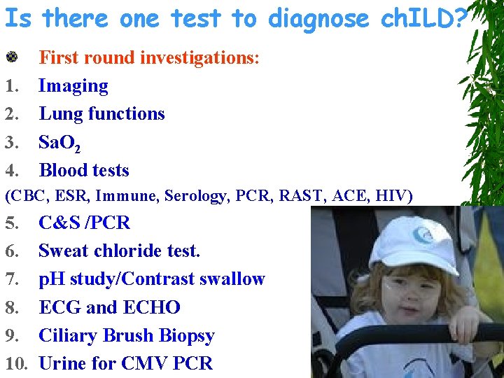 Is there one test to diagnose ch. ILD? 1. 2. 3. 4. First round