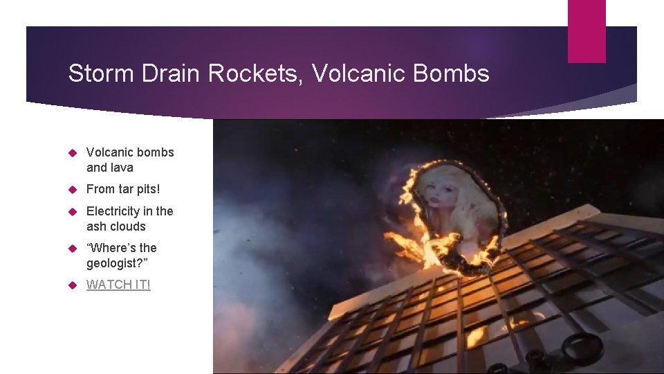 Storm Drain Rockets, Volcanic Bombs Volcanic bombs and lava From tar pits! Electricity in