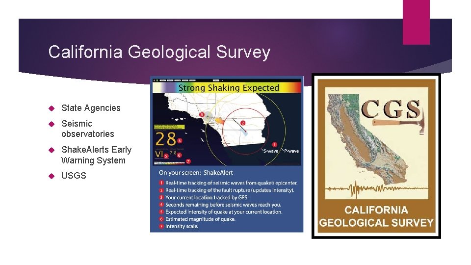 California Geological Survey State Agencies Seismic observatories Shake. Alerts Early Warning System USGS 