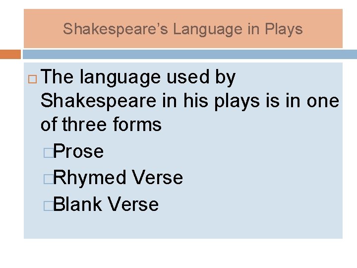 Shakespeare’s Language in Plays The language used by Shakespeare in his plays is in