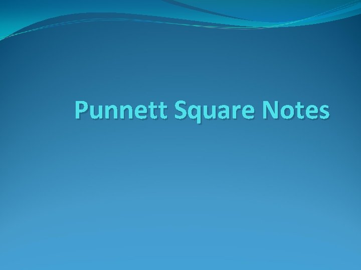 Punnett Square Notes 