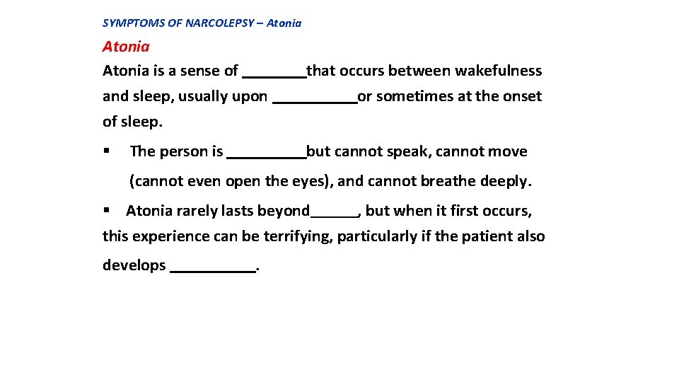 SYMPTOMS OF NARCOLEPSY – Atonia is a sense of that occurs between wakefulness and