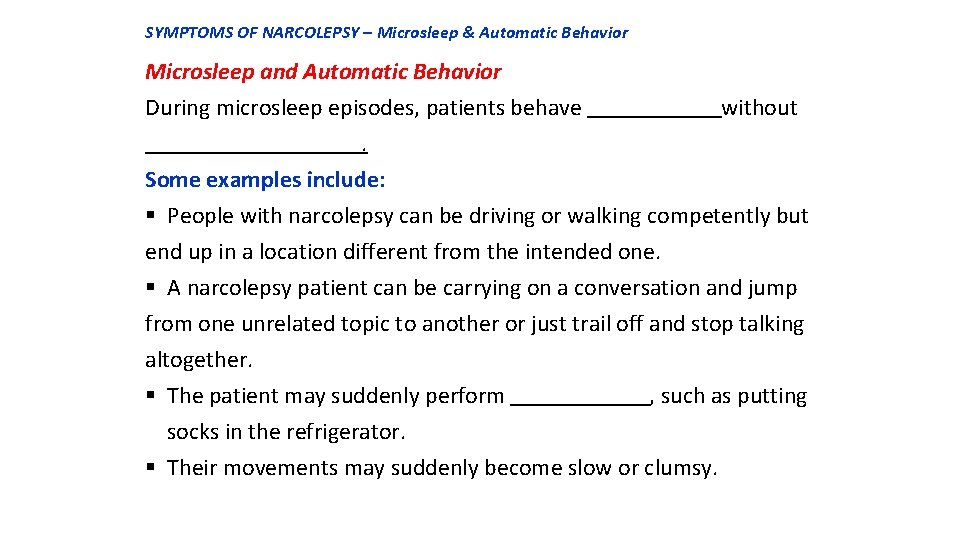 SYMPTOMS OF NARCOLEPSY – Microsleep & Automatic Behavior Microsleep and Automatic Behavior During microsleep