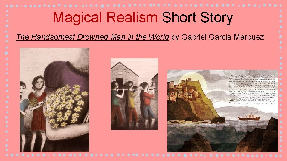 Magical Realism Short Story The Handsomest Drowned Man in the World by Gabriel Garcia