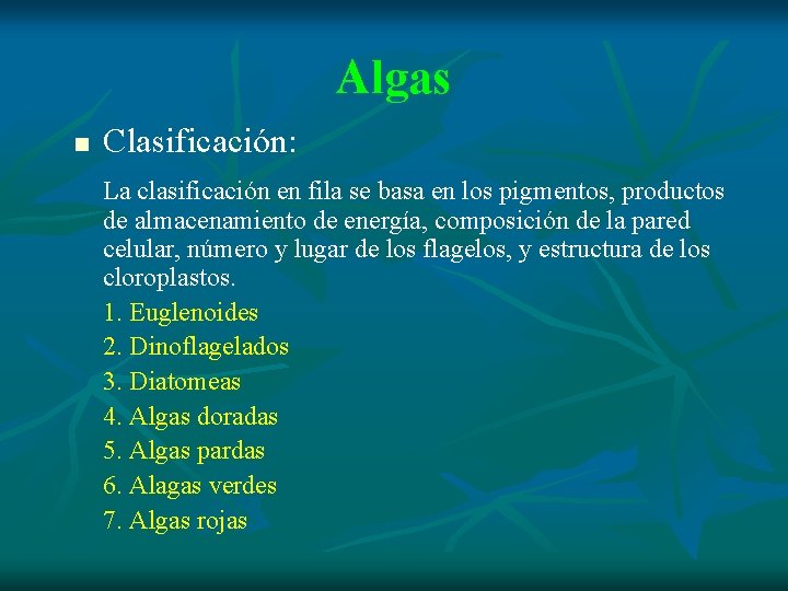 Algas n Clasificación: La clasificación en fila se basa en los pigmentos, productos de