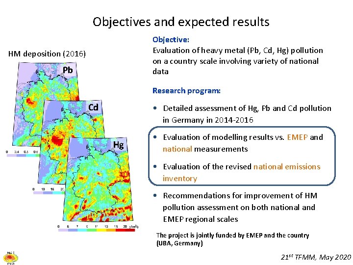 Objectives and expected results Objective: Evaluation of heavy metal (Pb, Cd, Hg) pollution on