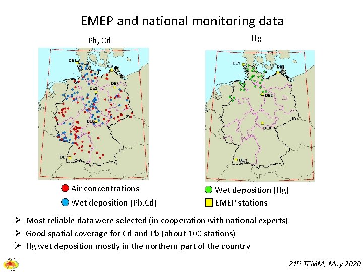 EMEP and national monitoring data Pb, Cd Air concentrations Wet deposition (Pb, Cd) Hg