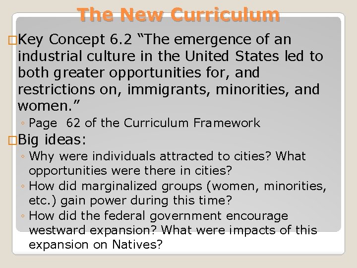 The New Curriculum �Key Concept 6. 2 “The emergence of an industrial culture in