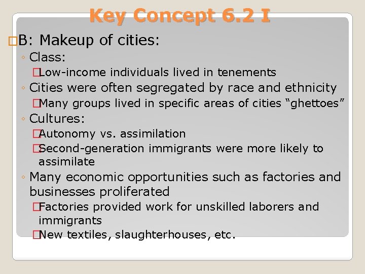 Key Concept 6. 2 I �B: Makeup of cities: ◦ Class: �Low-income individuals lived