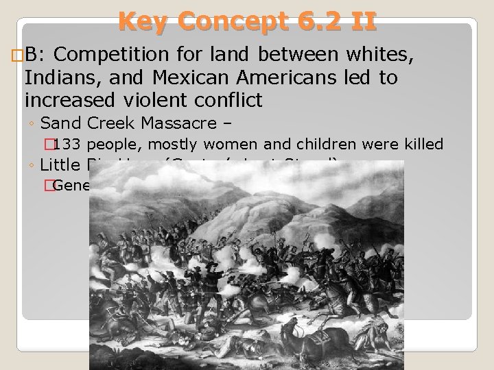 Key Concept 6. 2 II �B: Competition for land between whites, Indians, and Mexican